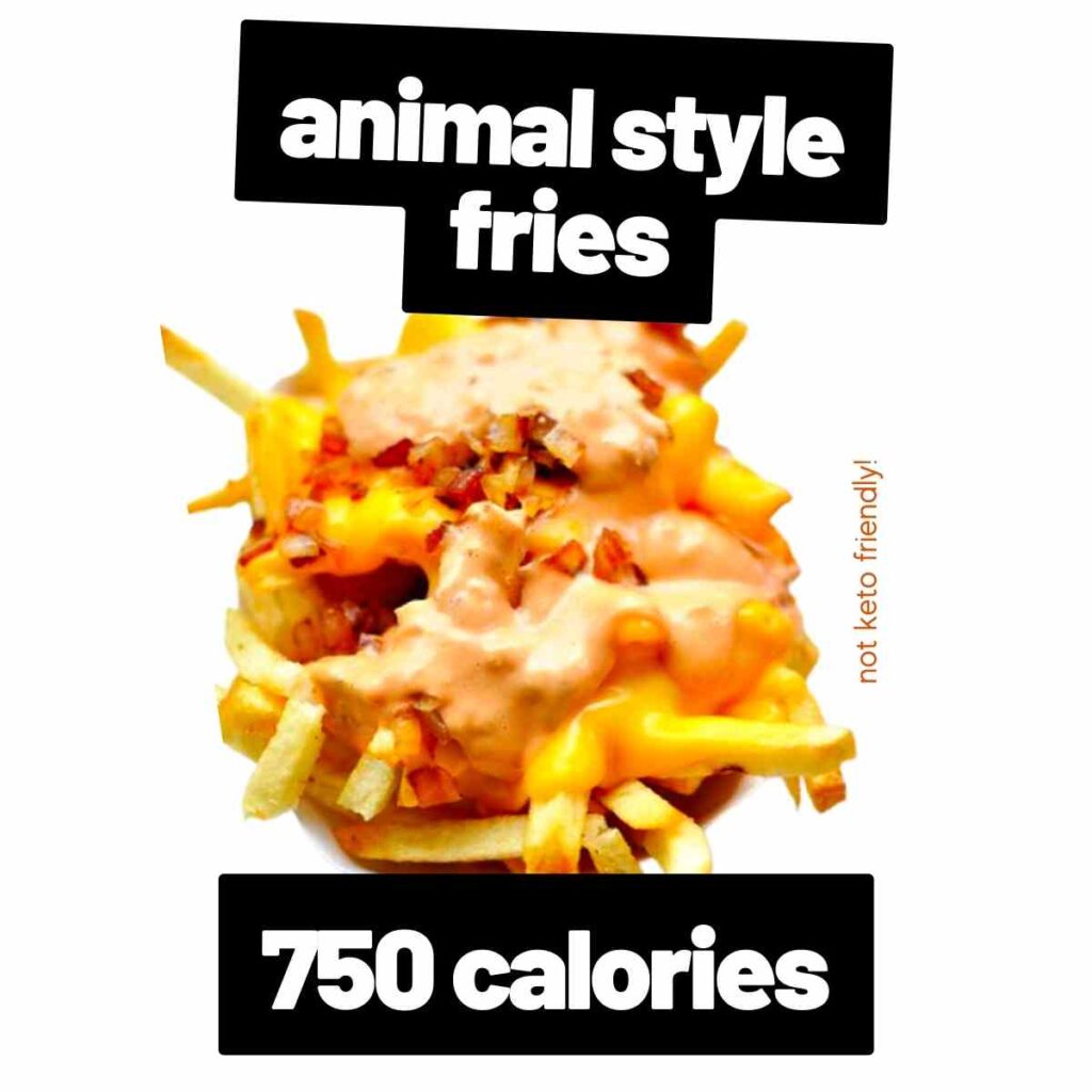 animal style fries 750 calories