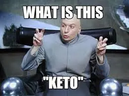 Austin Powers and KETO quote