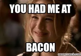 keto meme says you had me at bacon