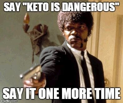 KETO Is Dangerous pulp fiction funny quote samuel jackson saying keto is dangerous