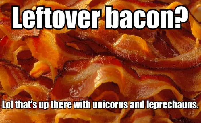 funny bacon meme about leftover bacon
