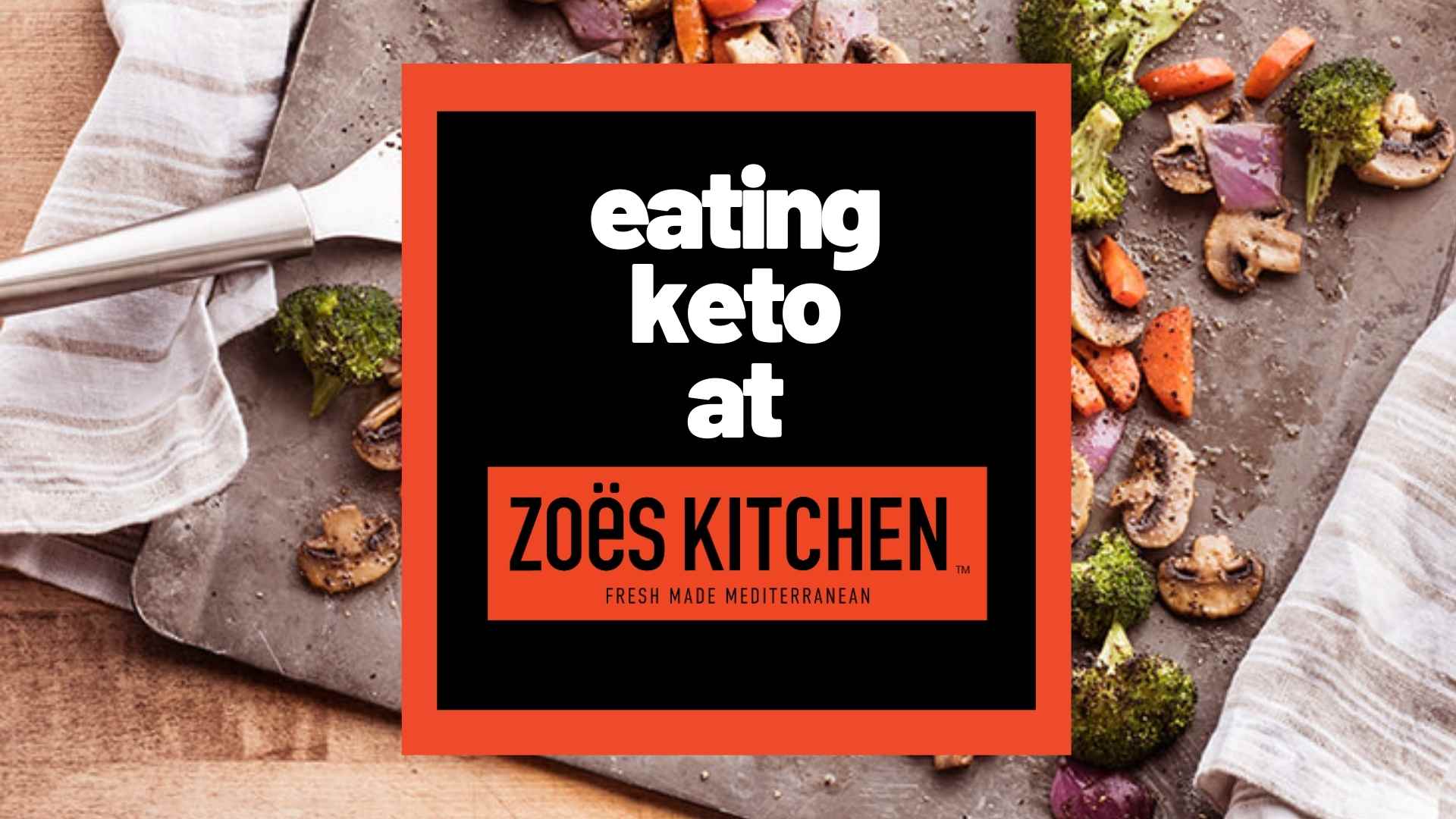 zoes kitchen keto menu low carb fast food