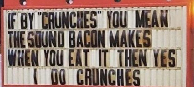 Best Bacon Memes - 25+ Funny Images Celebrating Bacon Humor if by crunches you mean i totally do crunches - bacon memes
