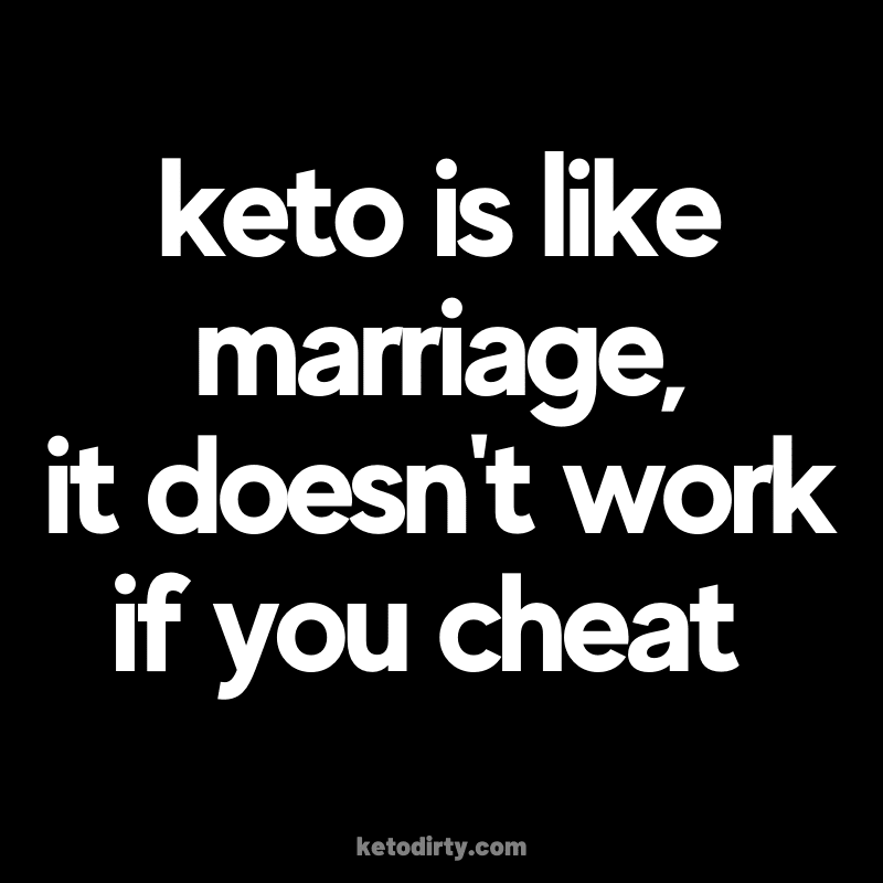 funny keto quote meme keto is like marriage, it doesn't work if you cheat 