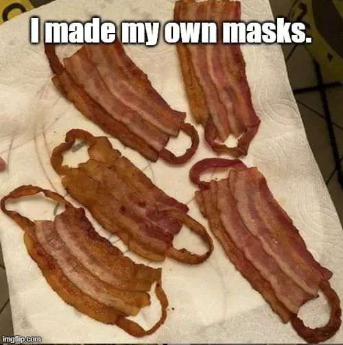 made my own bacon mask
