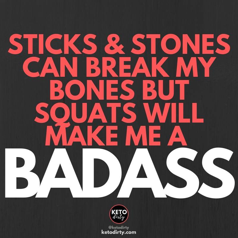 sticks and sone can break my bones but squats will make me a badass - funny gym quote