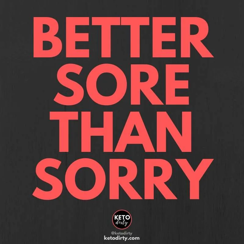 better sore than sorry - funny fitness quotes