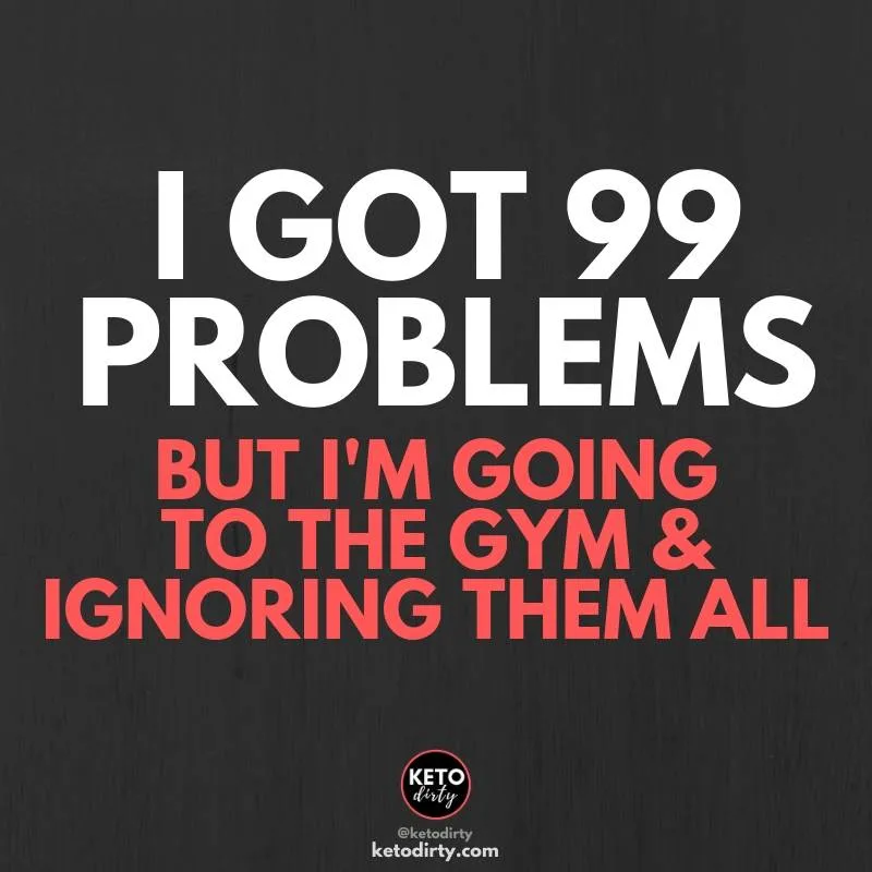 i got 99 problems - funny gym quotes