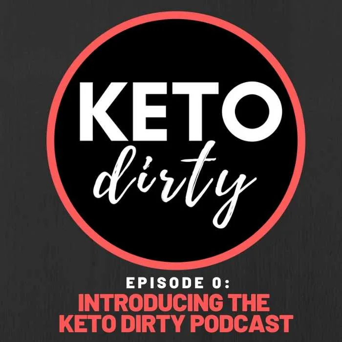 keto dirty podcast episode introduction