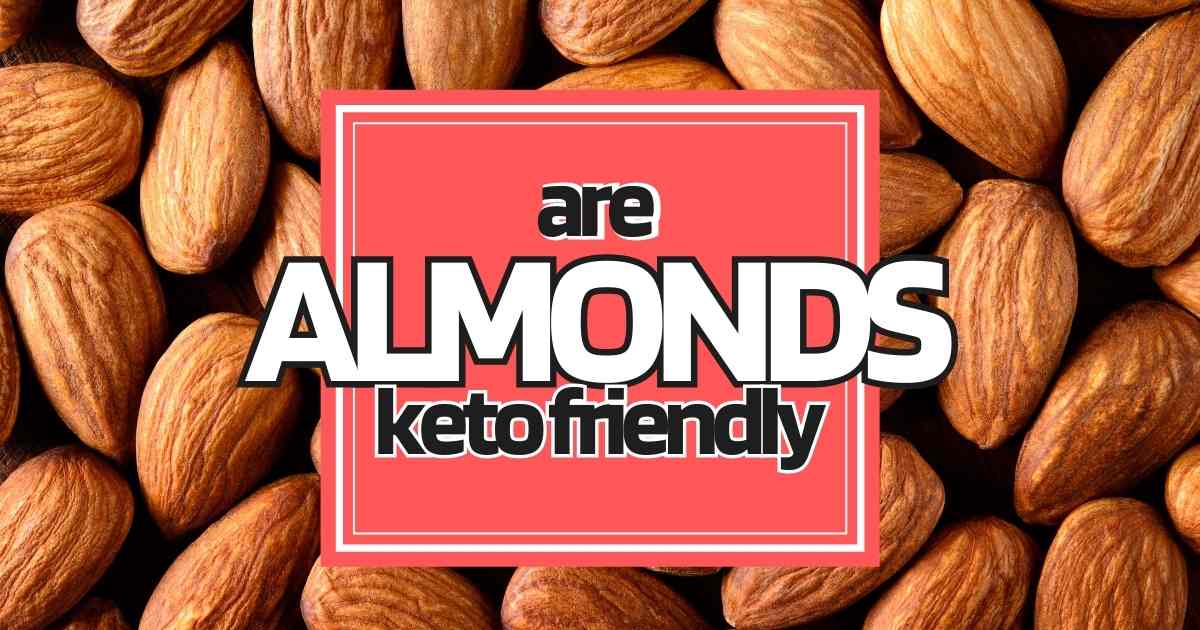 are almonds keto friendly low carb