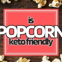 is popcorn keto friendly low carb