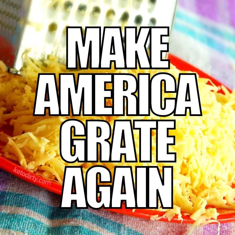 Funny Cheese Memes - 30+ Laughs for the Cheesy make america grate again