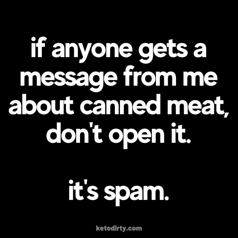 spam turkey meme if anyone gets a message from me about canned meat dont open it