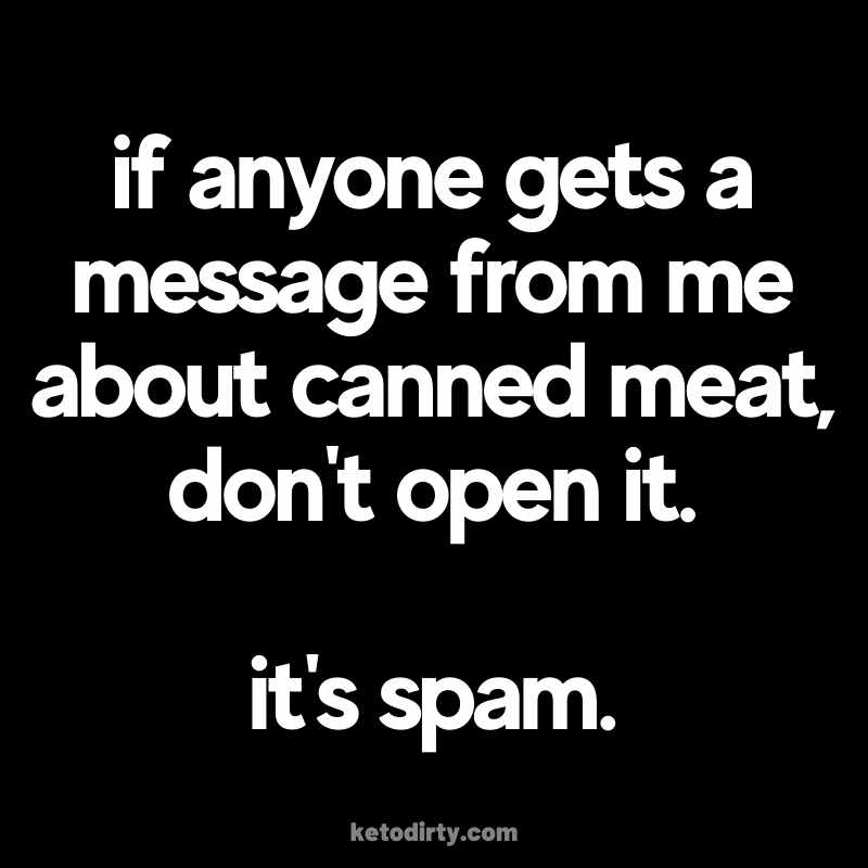 Spam Memes - 15+ Funny Images of Processed Canned Meat spam turkey meme if anyone gets a message from me about canned meat dont open it