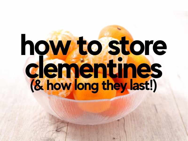 how long do clementines last