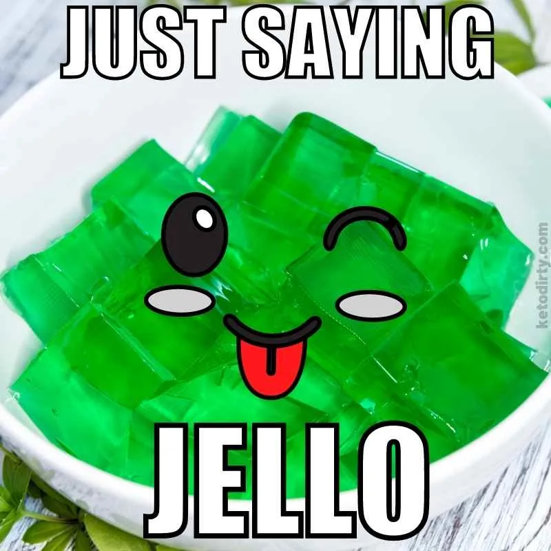 jello meme just saying jello