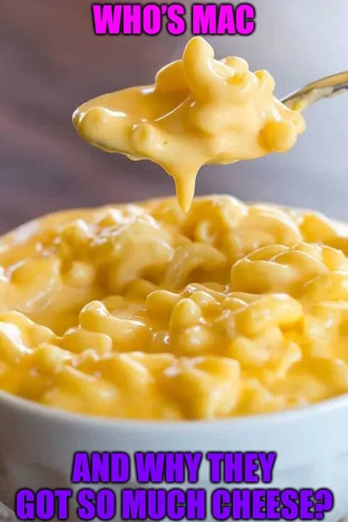 mac and cheese meme who is mac and why so much cheese