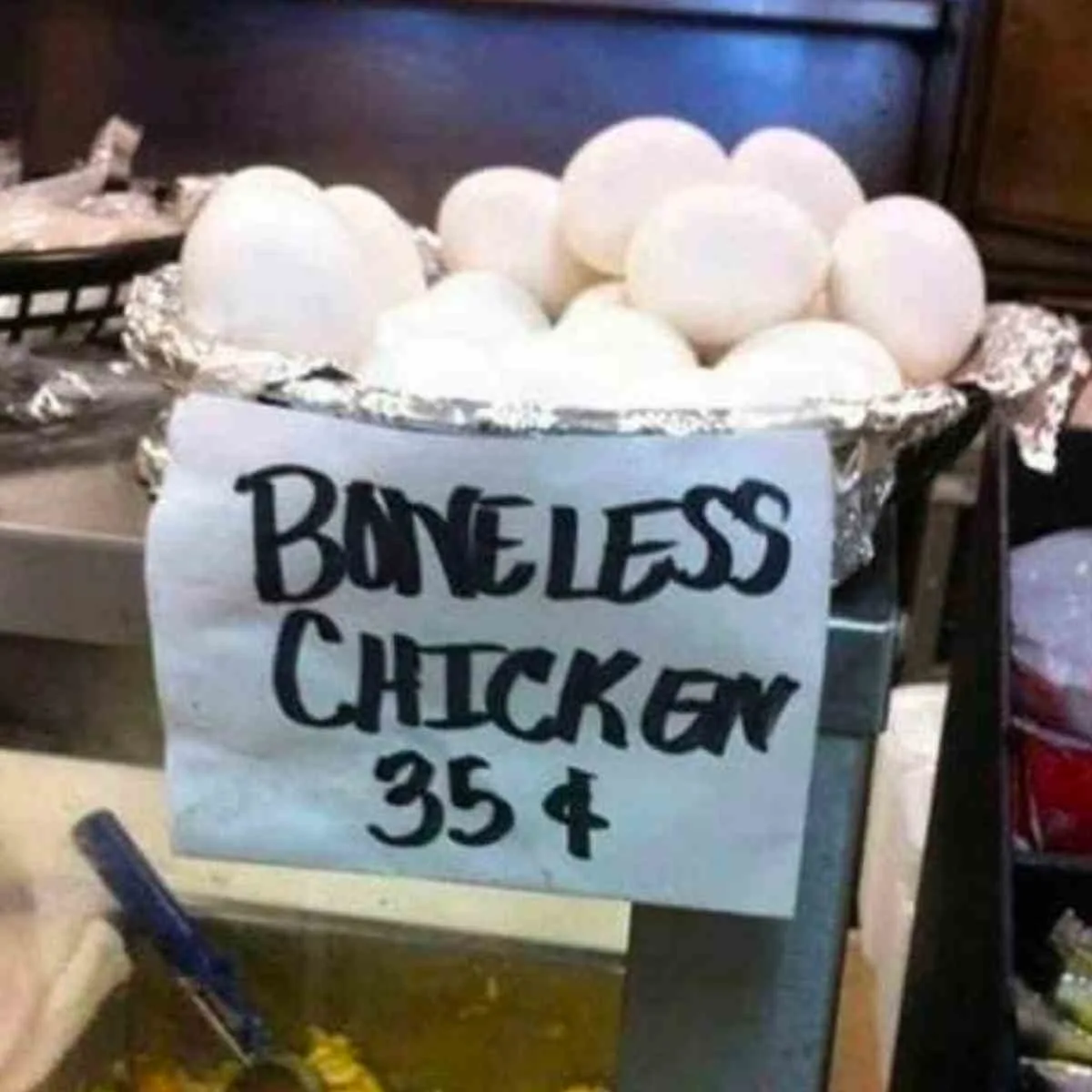 funny egg sign boneless chicken 35 cents