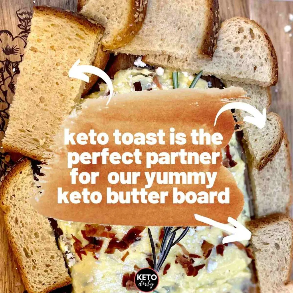 Keto Toast - Enjoy Bread Again Without Guilt - 2 Net Carbs 6 keto toast butter board