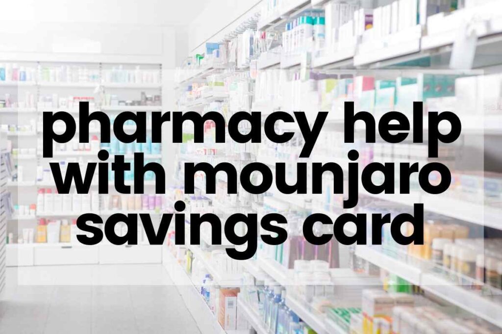mounjaro pharmacy help savings card