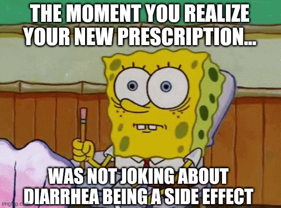 diarrhea side effect meme