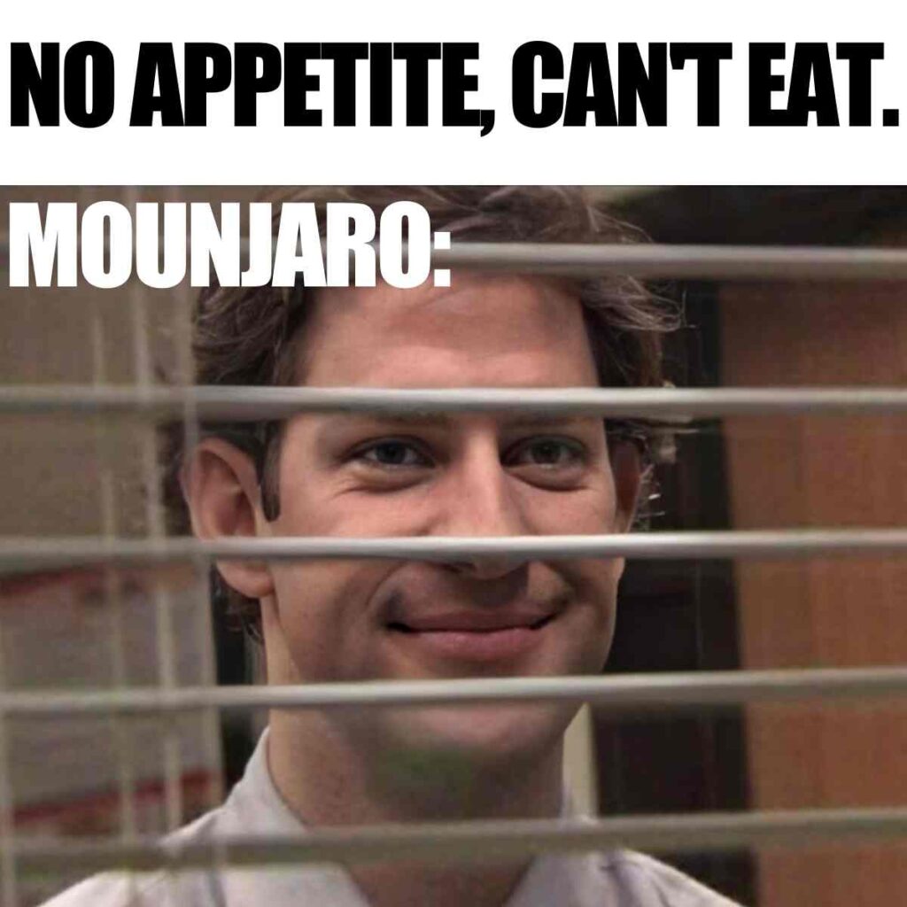no appetite, can't eat. mounjaro be like
