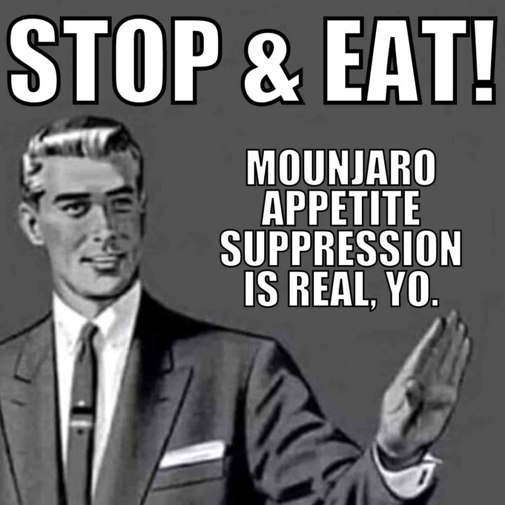 10 Helpful Mounjaro Tips for Successful Weight Loss 13 stop and eat mounjaro appetite suppression is real, yo.