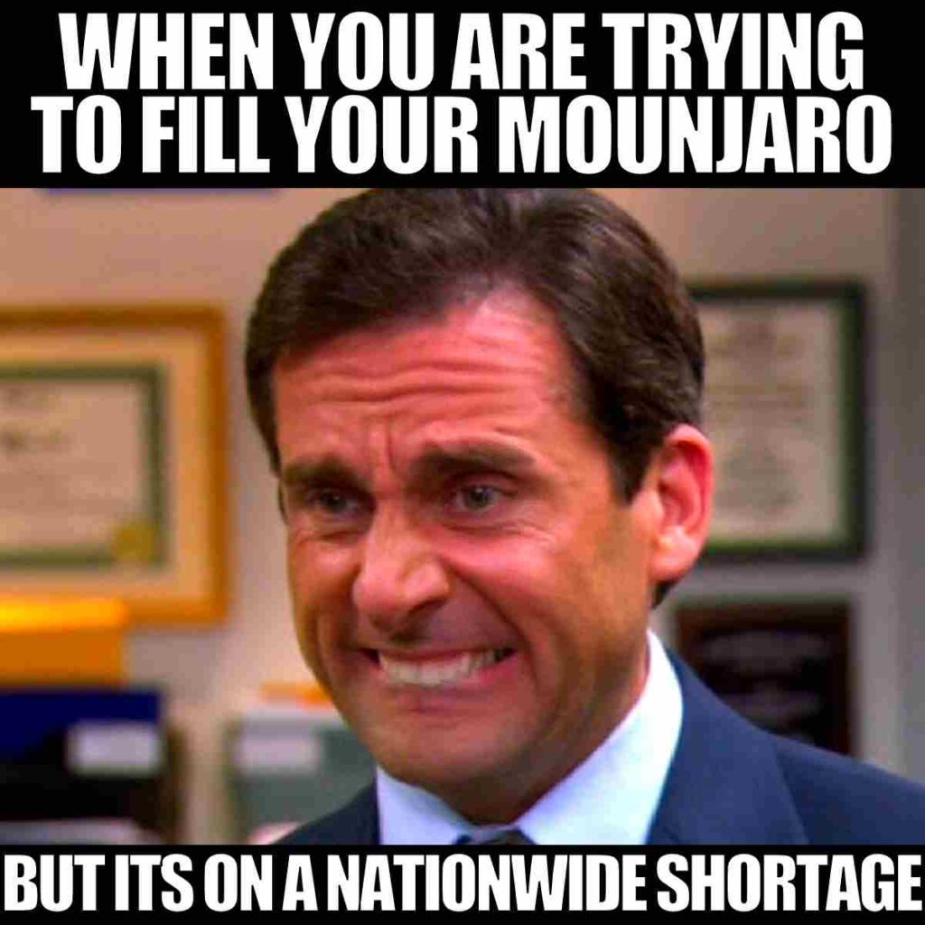 when you are trying to fill your mounjaro but its on nationwide shortage