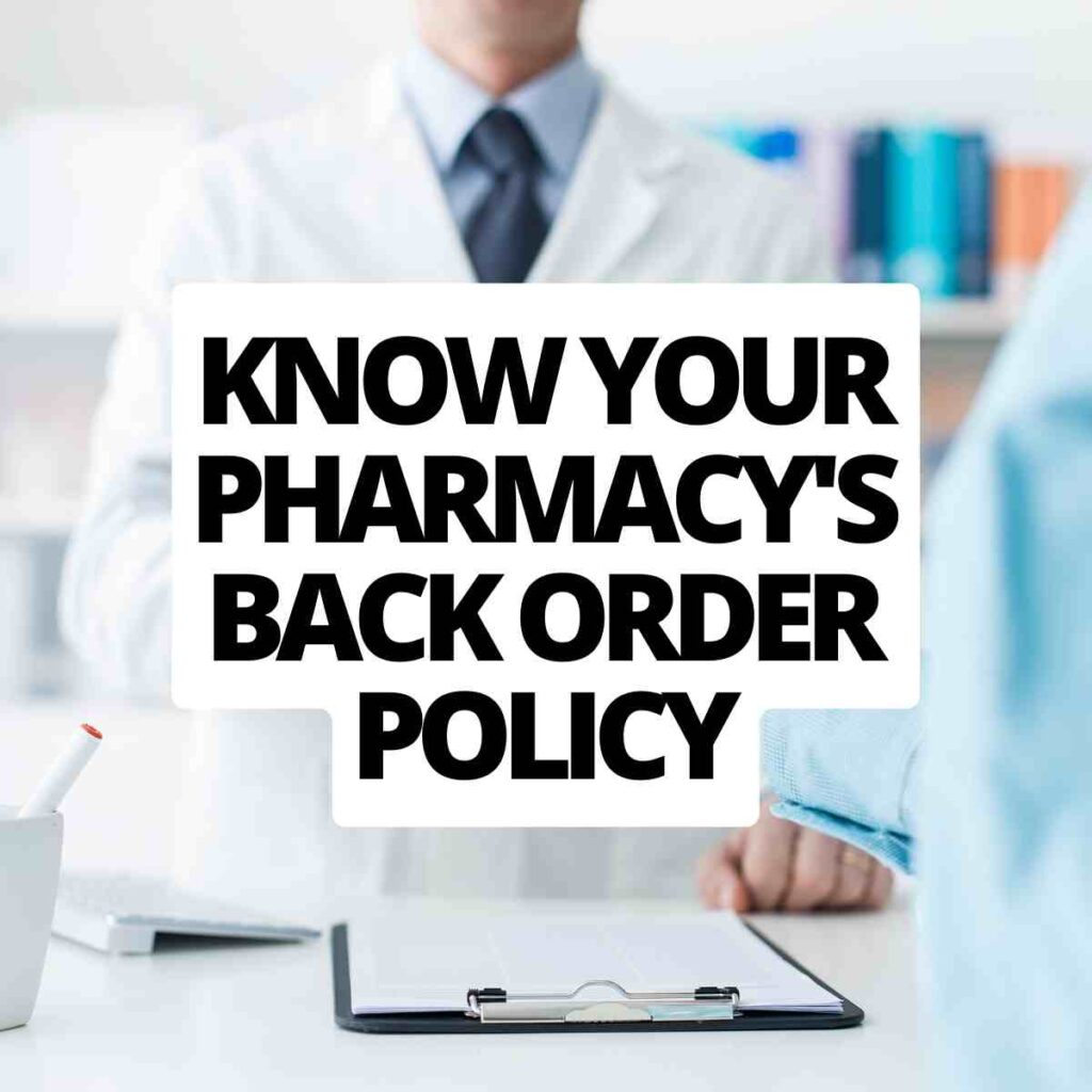 know your pharmacy's back order policy