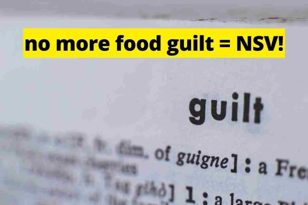 NSV Meaning and 50 Examples of Non Scale Victory Wins! 20 no more food guilt is a non-scale victory