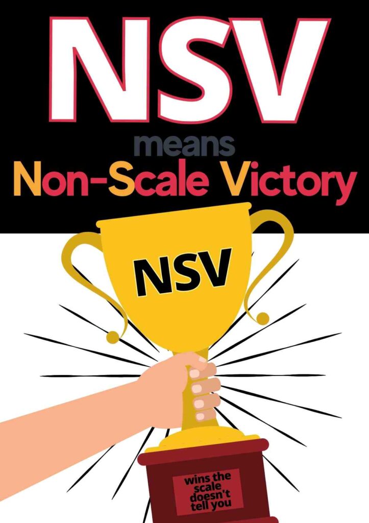 nsv meaning non scale victory. wins the scale doesn't tell you