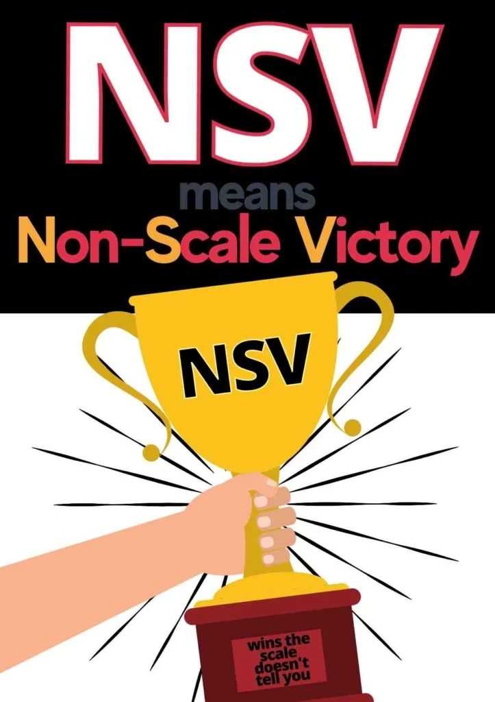 NSV Meaning and 50 Examples of Non Scale Victory Wins! 1 nsv meaning non scale victory. wins the scale doesn't tell you