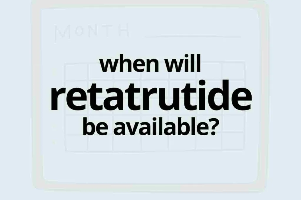 What is Retatrutide LY3437943? 5 Interesting Things to Know 11 when will retatrutide be available?
