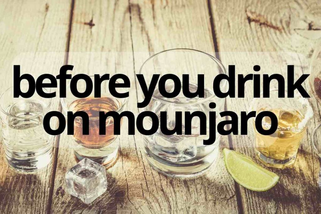 before you drink on mounjaro