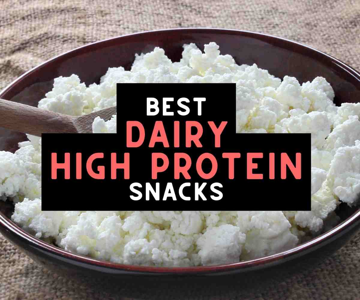 best dairy high protein snacks
