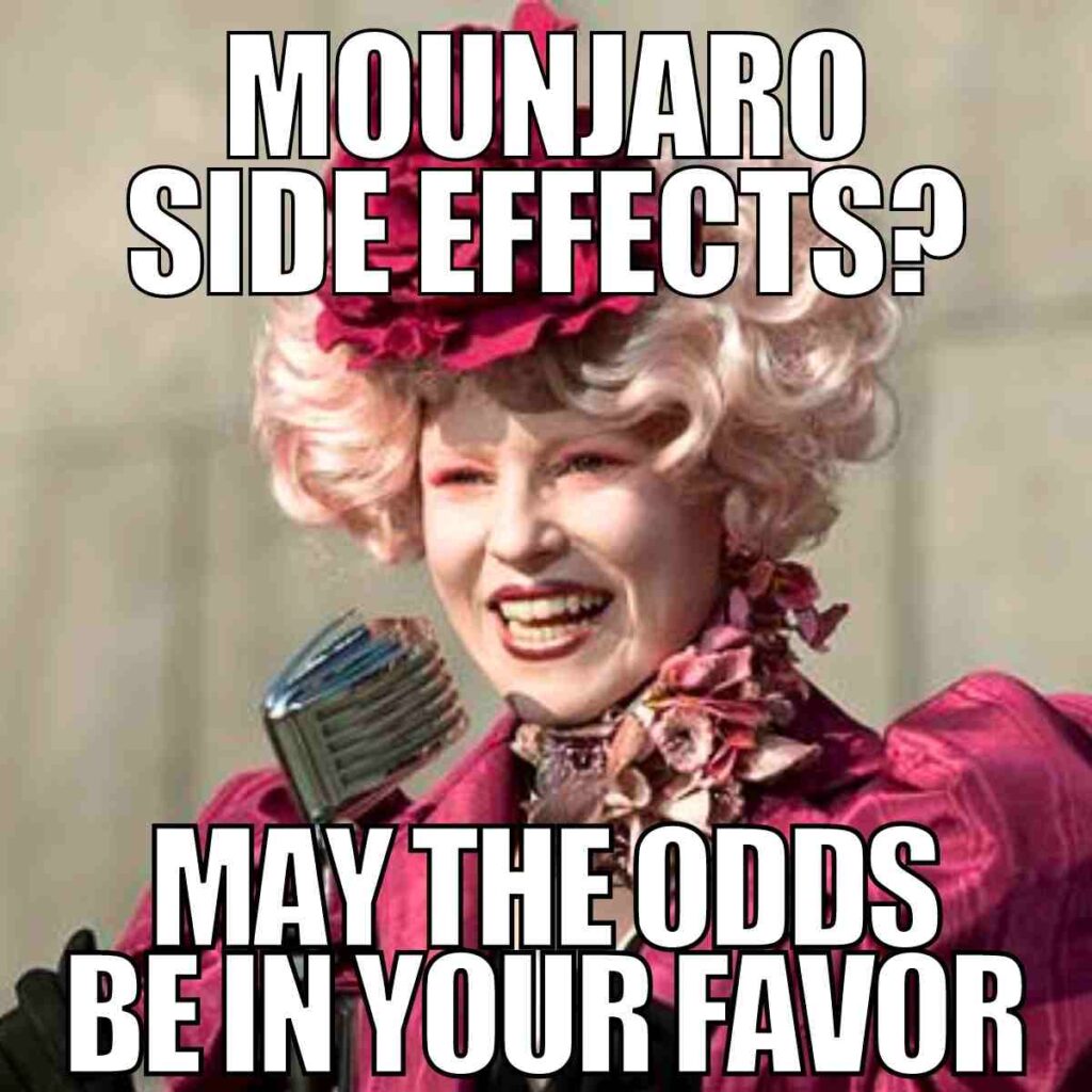 mounjaro side effects may the odds be in your favor