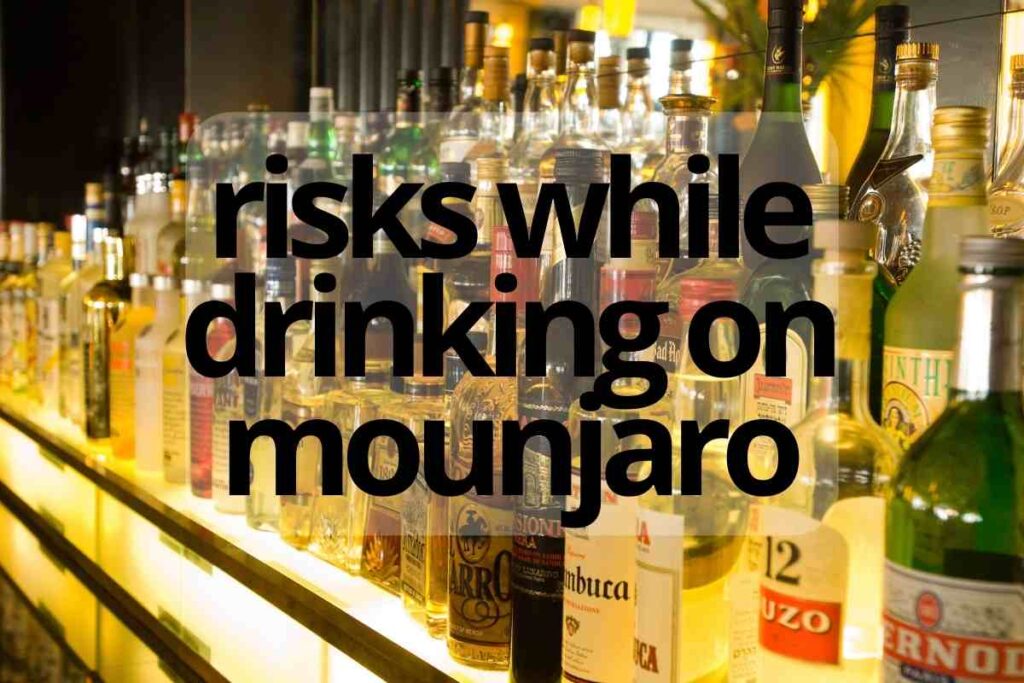 risks while drinking on mounjaro