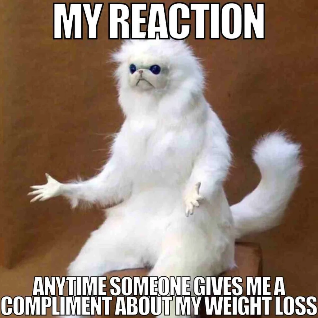 25 Funny Mounjaro Memes That May Cause a LOL Side Effect 17 my reaction anytime someone gives me a compliment about my weight loss