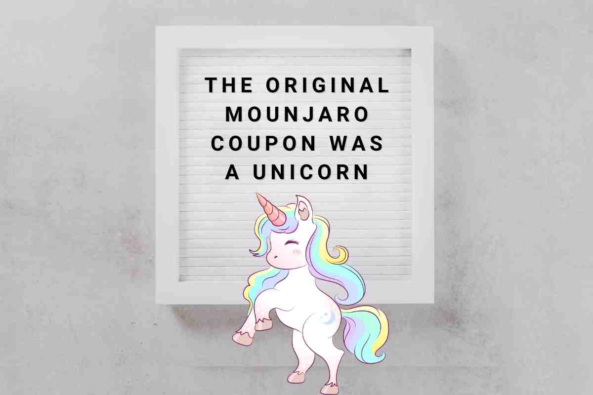 the original mounjaro coupon was
a unicorn
